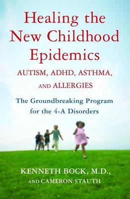 Book cover for Healing the New Childhood Epidemics: Autism, ADHD, Asthma, and Allergies