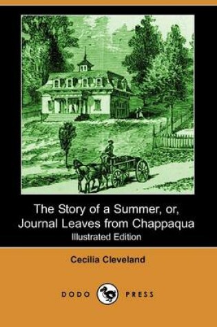 Cover of The Story of a Summer, Or, Journal Leaves from Chappaqua(Dodo Press)