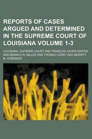 Cover of Reports of Cases Argued and Determined in the Supreme Court of Louisiana Volume 1-3