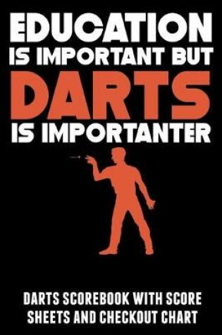 Cover of Education Is Important But Darts Is Importanter