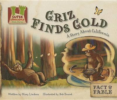 Cover of Griz Finds Gold:: A Story about California