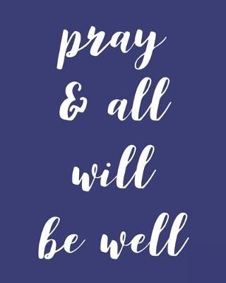 Book cover for Pray & All Will Be Well