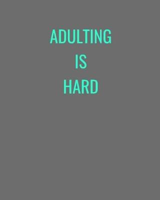 Book cover for Adulating Is Hard