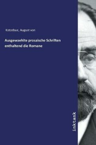 Cover of Ausgewaehlte prosaische Schriften enthaltend die Romane