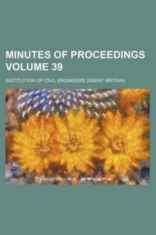 Cover of Minutes of Proceedings Volume 39