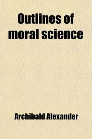 Cover of Outlines of Moral Science