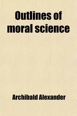 Cover of Outlines of Moral Science