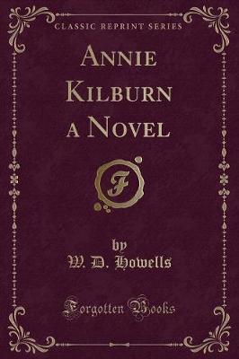 Book cover for Annie Kilburn a Novel (Classic Reprint)