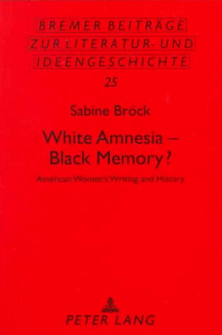 Cover of White Amnesia--Black Memory?