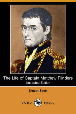 Book cover for The Life of Captain Matthew Flinders (Illustrated Edition) (Dodo Press)