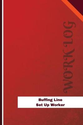 Cover of Buffing Line Set Up Worker Work Log