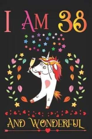 Cover of I Am 38 and Wonderful