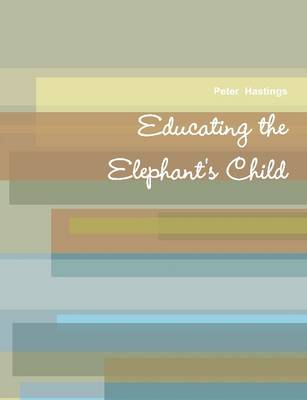 Book cover for Educating the Elephant's Child