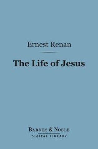 Cover of The Life of Jesus (Barnes & Noble Digital Library)