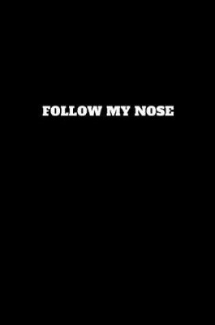 Cover of Follow My Nose