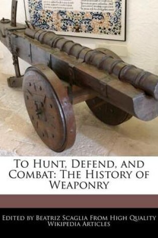 Cover of To Hunt, Defend, and Combat