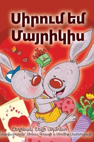 Cover of I Love My Mom (Armenian Children's Book)