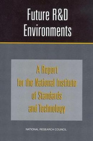 Cover of Future R&d Environments: A Report for the National Institute of Standards and Technology