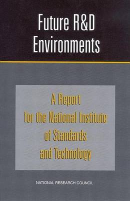 Book cover for Future R&d Environments: A Report for the National Institute of Standards and Technology