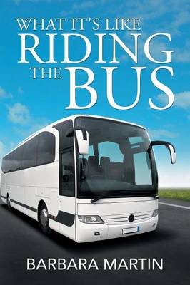 Book cover for What It's Like Riding the Bus