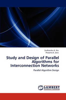 Book cover for Study and Design of Parallel Algorithms for Interconnection Networks