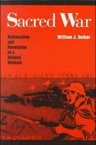 Cover of Sacred War: Nationalism and Revolution In A Divided Vietnam