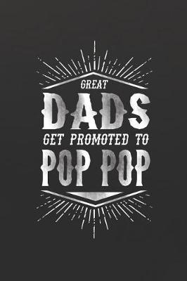 Book cover for Great Dads Get Promoted To Pop Pop