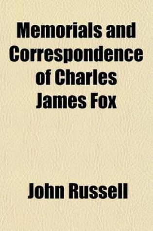 Cover of Memorials and Correspondence of Charles James Fox