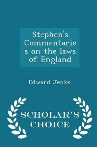 Cover of Stephen's Commentaries on the Laws of England - Scholar's Choice Edition