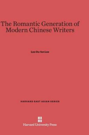 Cover of The Romantic Generation of Modern Chinese Writers