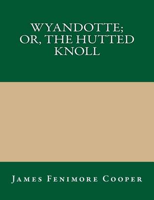 Book cover for Wyandotte; Or, the Hutted Knoll