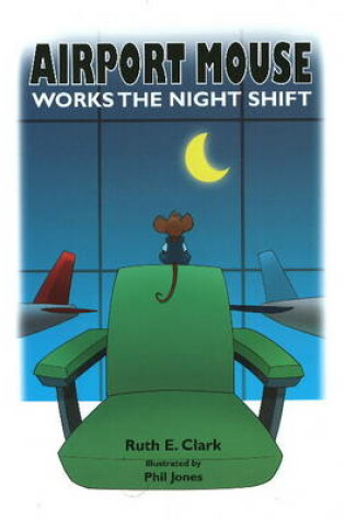 Cover of Airport Mouse Works the Nightshift