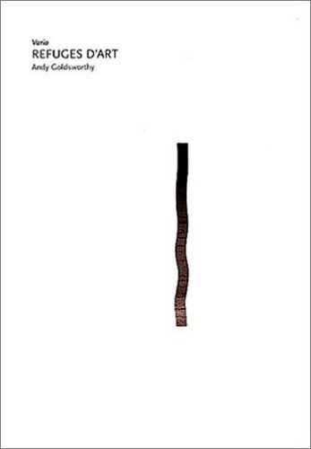 Book cover for Goldsworthy Andy - Refuges D'art