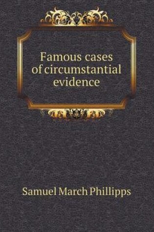 Cover of Famous cases of circumstantial evidence