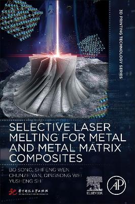 Book cover for Selective Laser Melting for Metal and Metal Matrix Composites