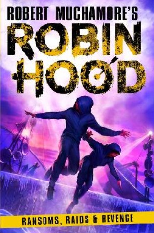 Cover of Robin Hood 5: Ransoms, Raids and Revenge (Robert Muchamore's Robin Hood)