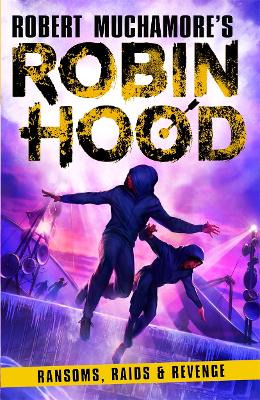 Book cover for Robin Hood 5: Ransoms, Raids and Revenge (Robert Muchamore's Robin Hood)