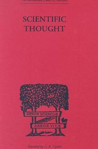 Cover of Scientific Thought: A Philosophical Analysis of Some of Its Fundamental Concepts