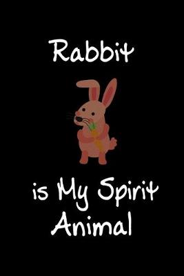 Book cover for Rabbit is My Spirit Animal