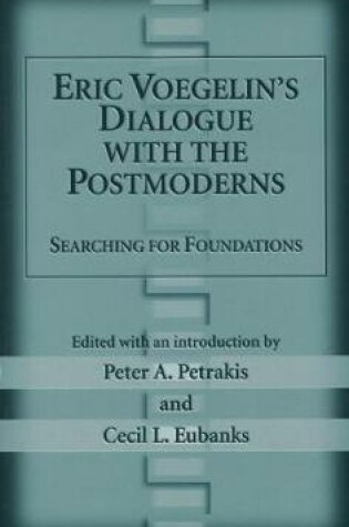 Cover of Eric Voegelin's Dialogue with the Postmoderns