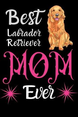 Book cover for Best Labrador Retriever Mom