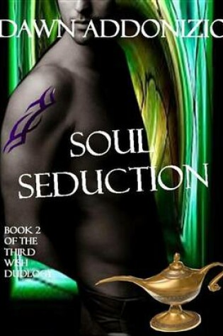 Cover of Soul Seduction, Book 2 of the Third Wish Duology