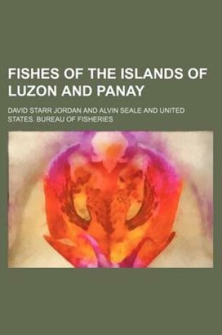 Cover of Fishes of the Islands of Luzon and Panay