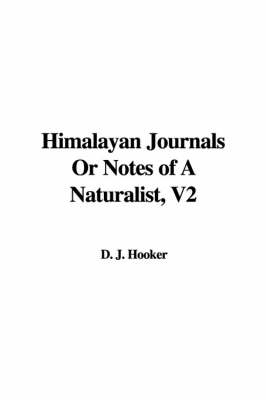 Book cover for Himalayan Journals or Notes of a Naturalist, V2