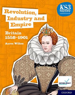 Book cover for KS3 History 4th Edition: Revolution, Industry and Empire: Britain 1558-1901 Student Book