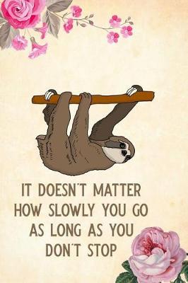 Book cover for It Doesn't Matter How Slowly You Go as Long as You Don't Stop