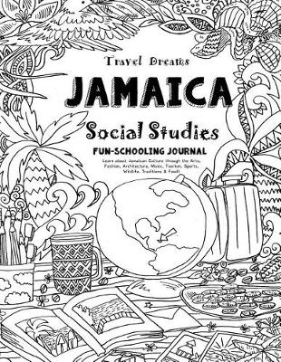 Cover of Travel Dreams Jamaica - Social Studies Fun-Schooling Journal