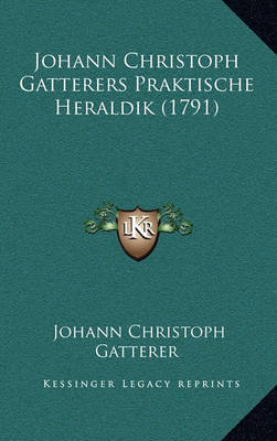 Book cover for Johann Christoph Gatterers Praktische Heraldik (1791)