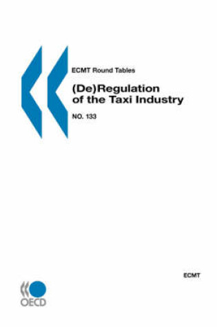 Cover of ECMT Round Tables No. 133 (De)Regulation of the Taxi Industry