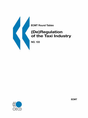 Book cover for ECMT Round Tables No. 133 (De)Regulation of the Taxi Industry